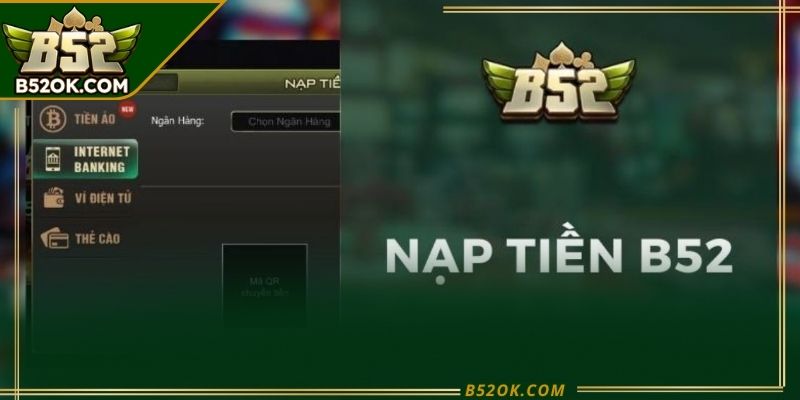 Giao diện nạp tiền B52 với các phương thức thanh toán